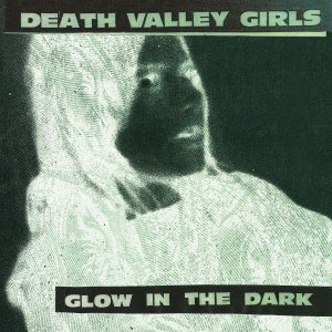 Http://Burgerrecords.11Spot.com/Death-Valley-Girls-Glow-In-The-Dark.html